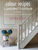 Annie Sloan Colour Recipes for Painted Furniture
