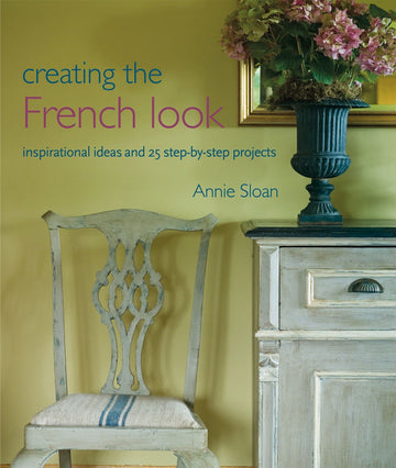 Annie Sloan Creating The French Look